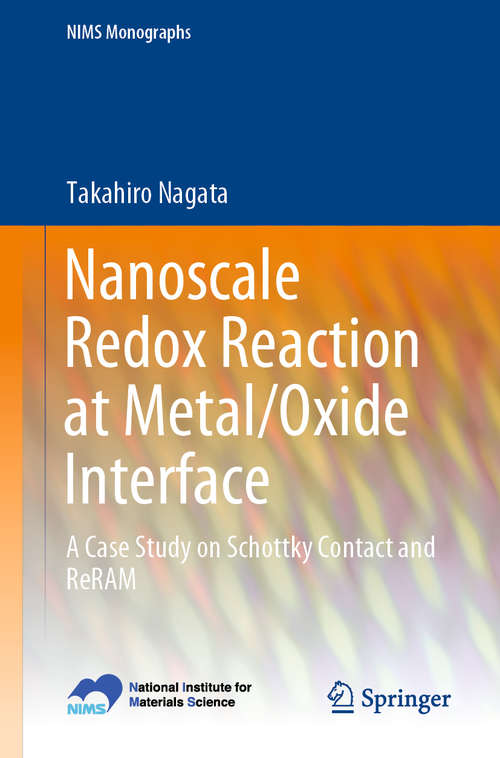 Book cover of Nanoscale Redox Reaction at Metal/Oxide Interface: A Case Study on Schottky Contact and ReRAM (1st ed. 2020) (NIMS Monographs)