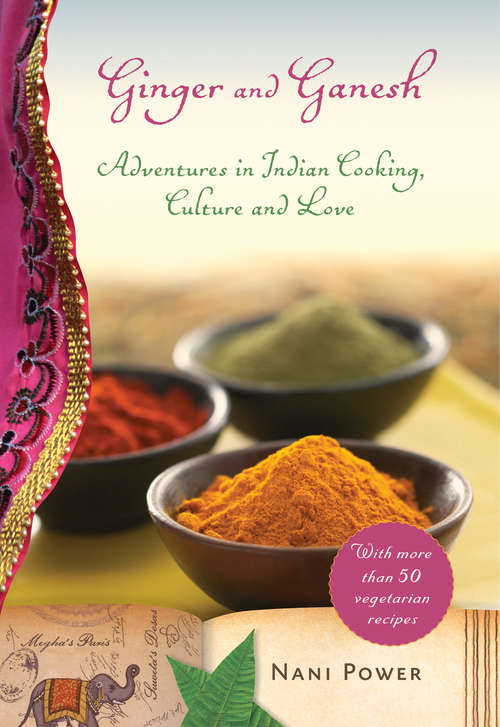 Book cover of Ginger and Ganesh: Adventures in Indian Cooking, Culture, and Love