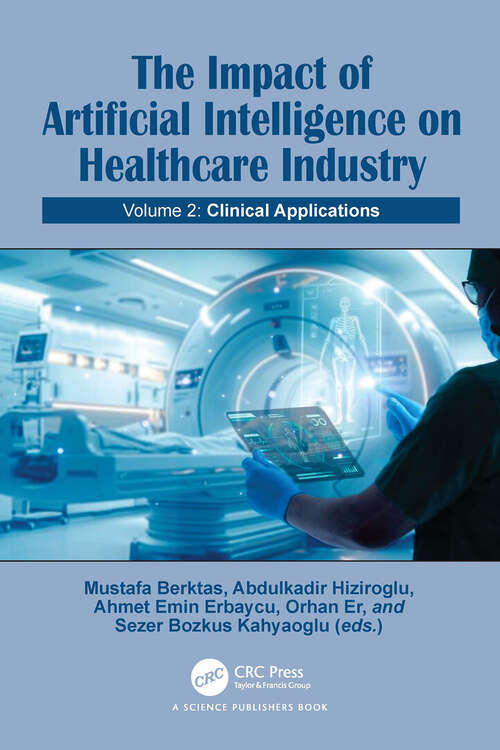 Book cover of The Impact of Artificial Intelligence on Health Industry: Volume 2: Clinical Applications (1)