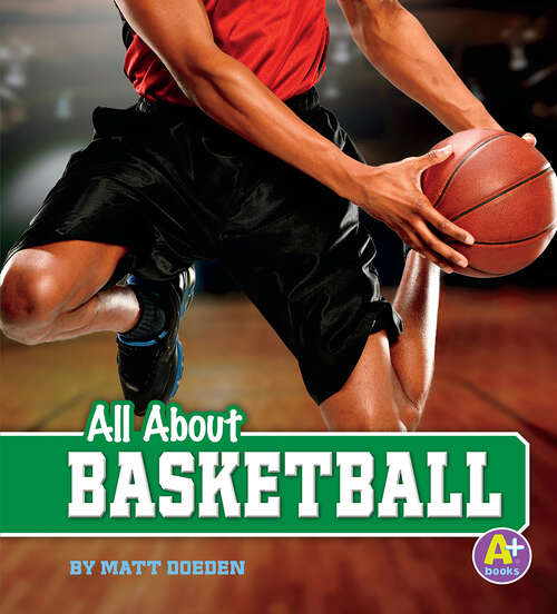 Book cover of All About Basketball (All About Sports Ser.)