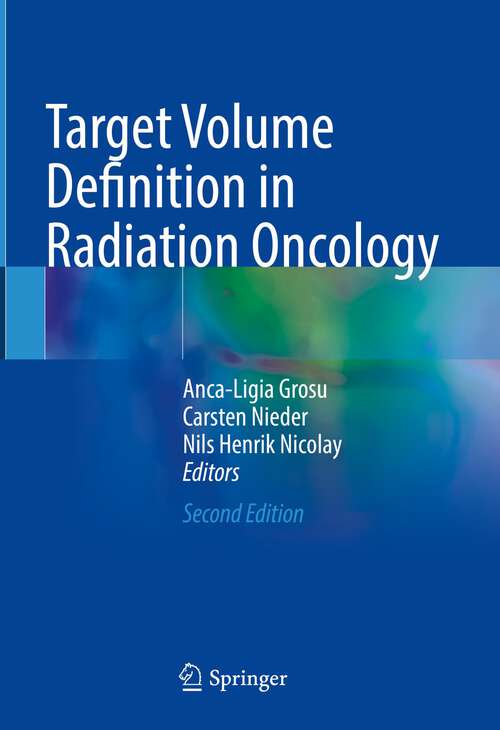 Book cover of Target Volume Definition in Radiation Oncology (2nd ed. 2023)