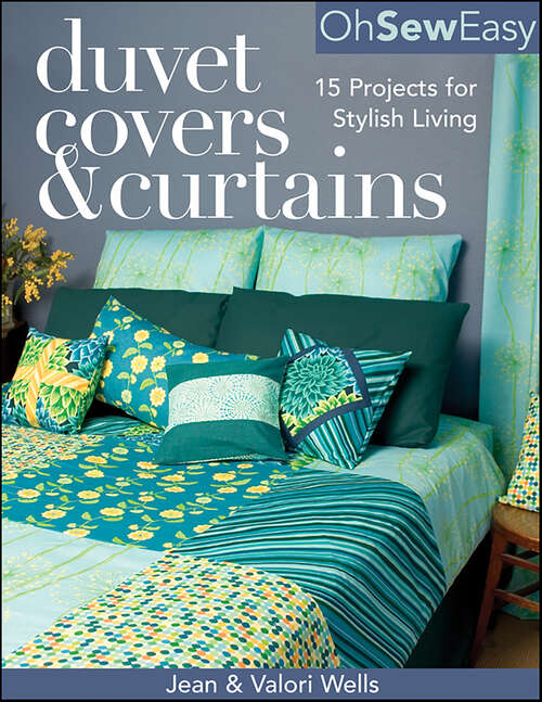 Book cover of Oh Sew Easy(R) Duvet Covers & Curtains: 15 Projects for Stylish Living