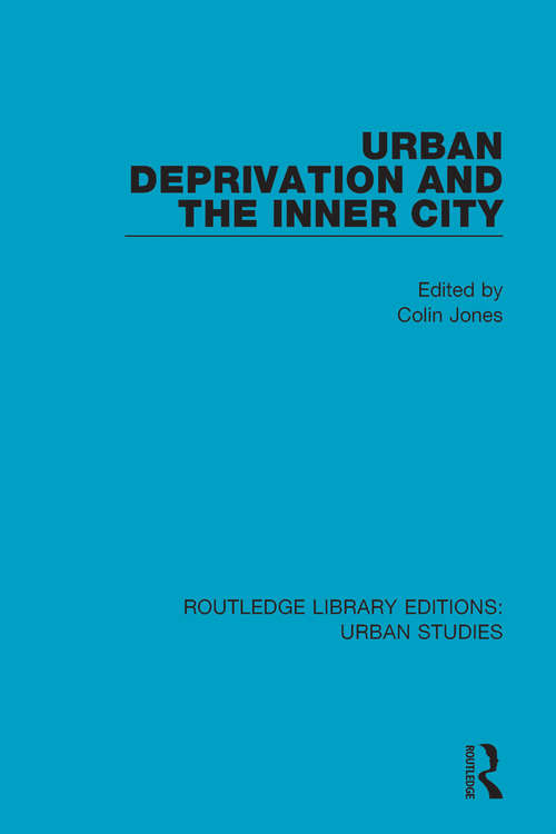 Book cover of Urban Deprivation and the Inner City (Routledge Library Editions: Urban Studies #13)