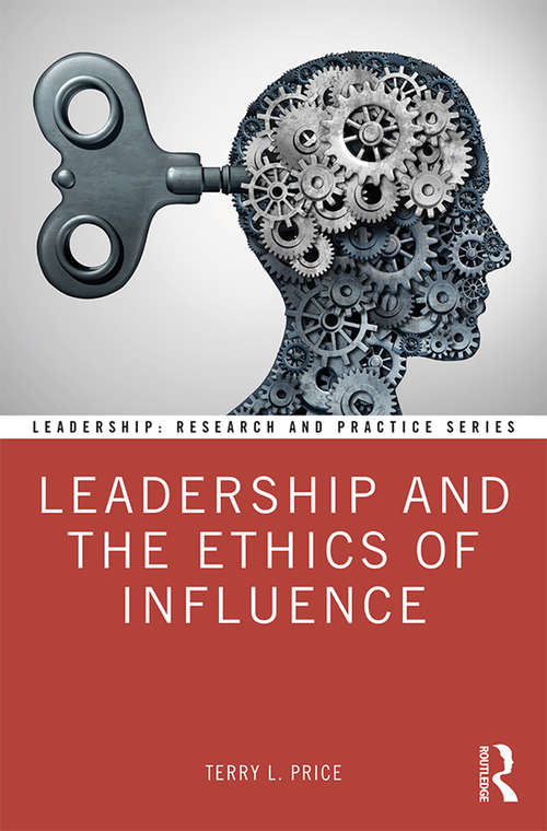Book cover of Leadership and the Ethics of Influence (Leadership: Research and Practice)