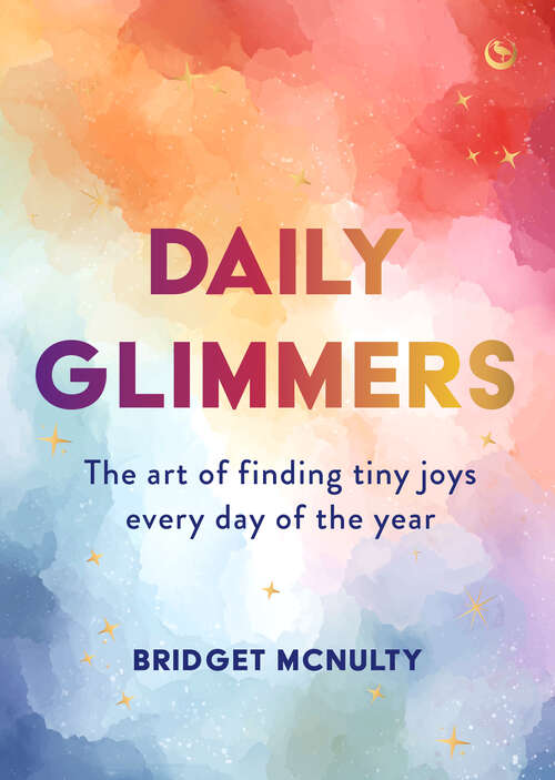Book cover of Daily Glimmers: The art of finding tiny joys every day of the year