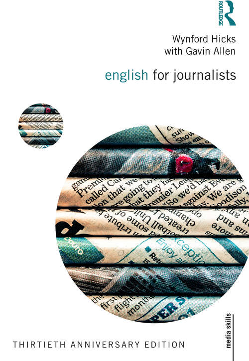 Book cover of English for Journalists: Thirtieth Anniversary Edition (Media Skills)