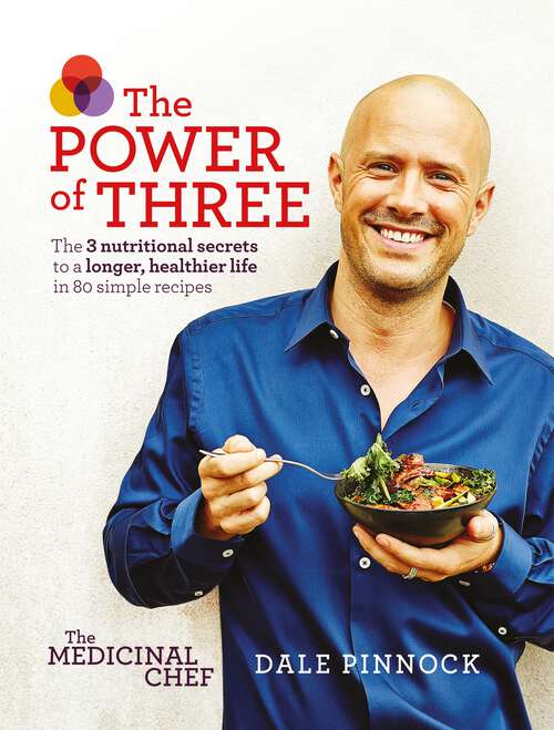 Book cover of The Medicinal Chef: The 3 Nutritional Secrets to a Longer, Healthier Life with 80 Simple Recipes (The Medicinal Chef)
