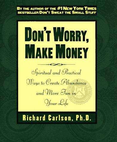 Book cover of Don't Worry, Make Money: Spiritual and Practical Ways to Create Abundance and More Fun in Your Life