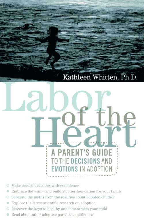 Book cover of Labor of the Heart: A Parent's Guide to the Decisions and Emotions in Adoption