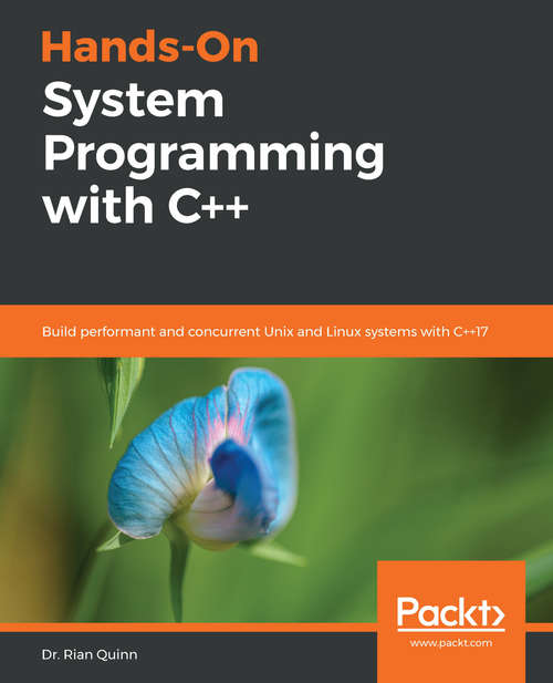 Book cover of Hands-On System Programming with C++: Build Performant And Concurrent Unix And Linux Systems With C++17