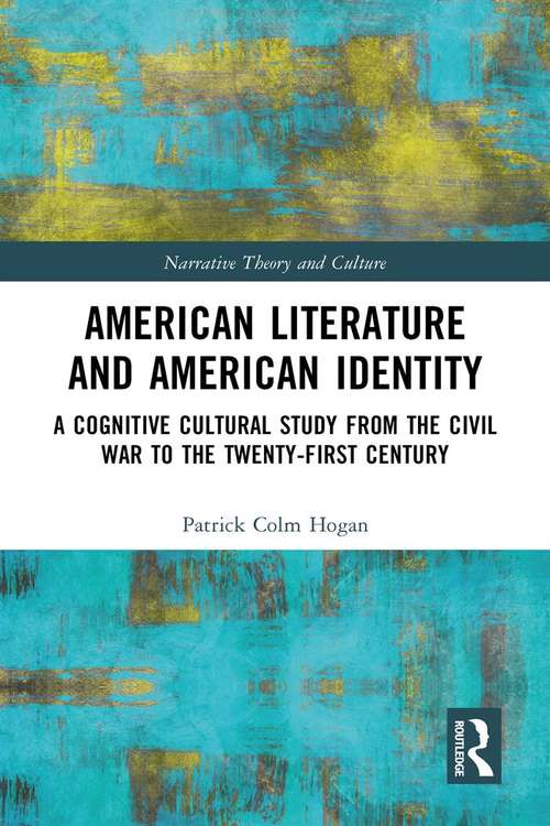 Book cover of American Literature and American Identity: A Cognitive Cultural Study from the Civil War to the Twenty-First Century (Narrative Theory and Culture)