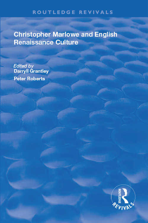 Christopher Marlowe and English Renaissance Culture (Routledge Revivals)