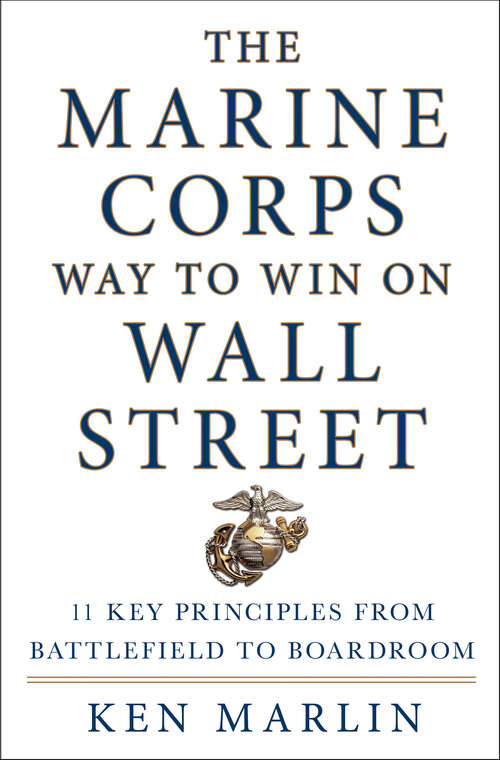 Book cover of The Marine Corps Way to Win on Wall Street: 11 Key Principles from Battlefield to Boardroom