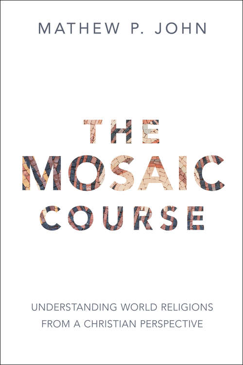 The Mosaic Course: Understanding World Religions from a Christian Perspective