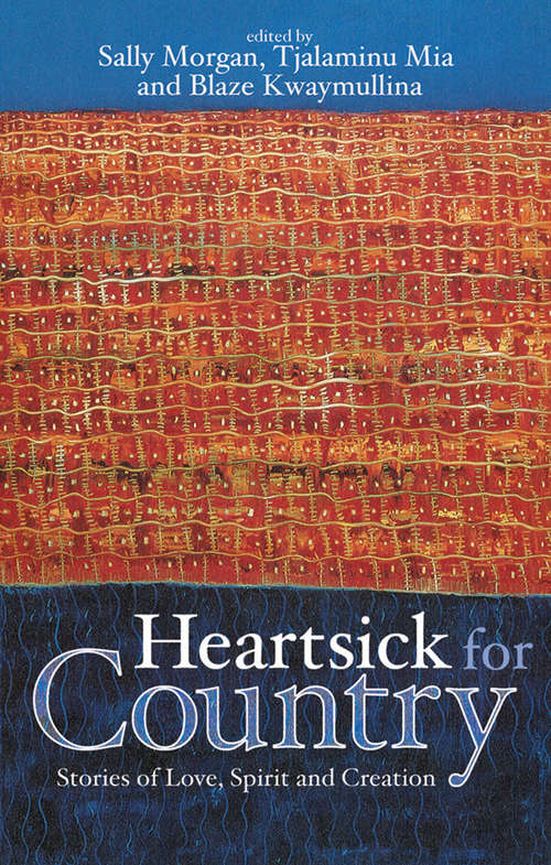 Book cover of Heartsick for Country: Stories of Love, Spirit and Creation