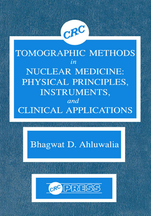 Book cover of Tomographic Methods in Nuclear Medicine: Physical Principles, Instruments, and Clinical Applications