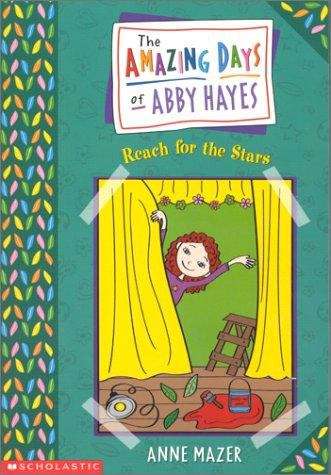Book cover of Reach for the Stars (The Amazing Days of Abby Hayes #3)