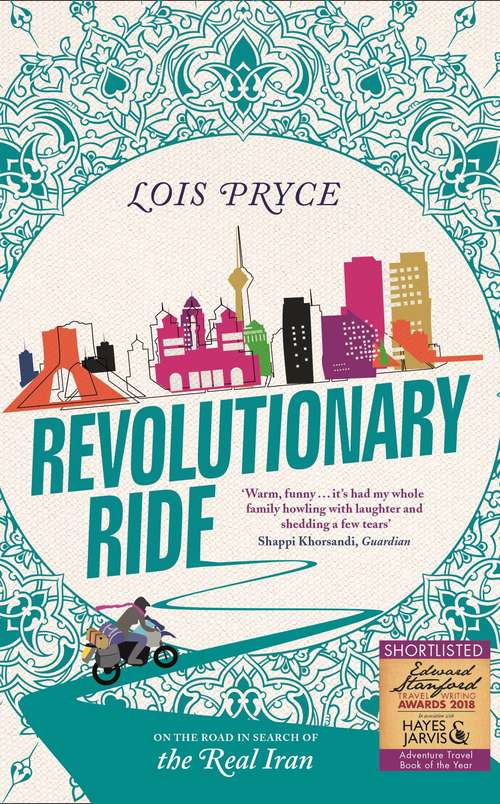 Book cover of Revolutionary Ride: On the Road to Shiraz, the Heart of Iran