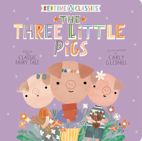 Book cover of The Three Little Pigs (Penguin Bedtime Classics)