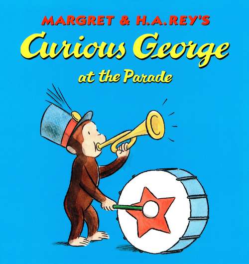 Book cover of Curious George at the Parade (Read-aloud)