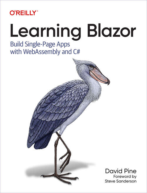 Learning Blazor: Build Single-page Apps With Webassembly And C#