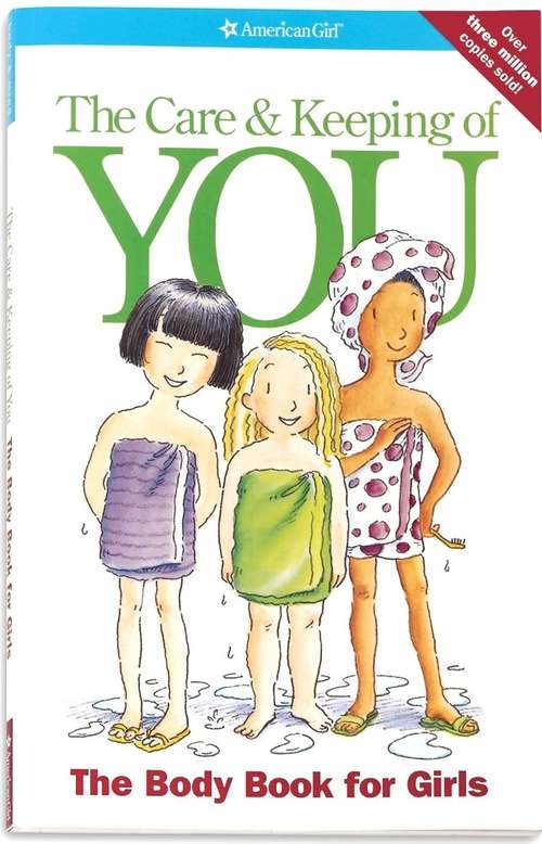 The Care and Keeping of You: The Body Book for Girls (American Girl)