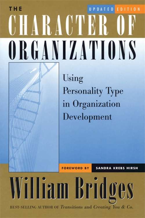 The Character of Organizations: Using Personality Type in Organization Development