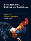 Biological Clocks, Rhythms, and Oscillations: The Theory of Biological Timekeeping (The\mit Press Ser.)