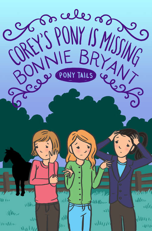 Book cover of Corey's Pony Is Missing (Pony Tails #3)