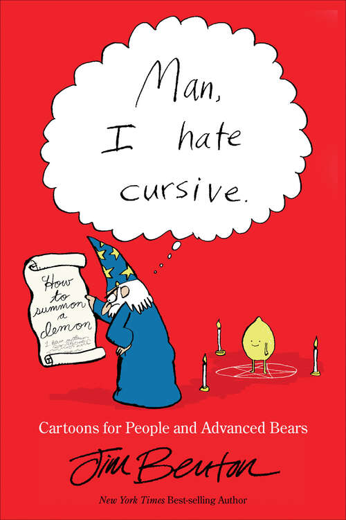 Book cover of Man, I Hate Cursive: Cartoons for People and Advanced Bears