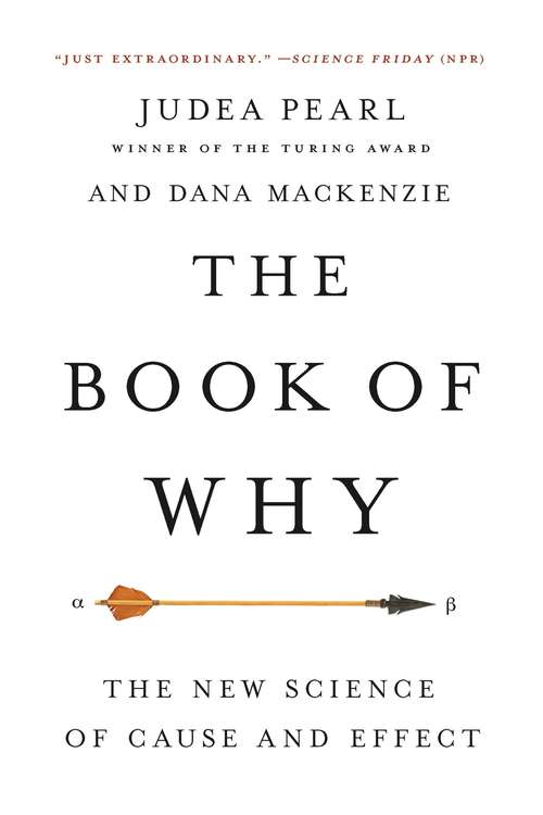 Book cover of The Book of Why: The New Science of Cause and Effect