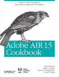Adobe AIR 1.5 Cookbook: Solutions and Examples for Rich Internet Application Developers