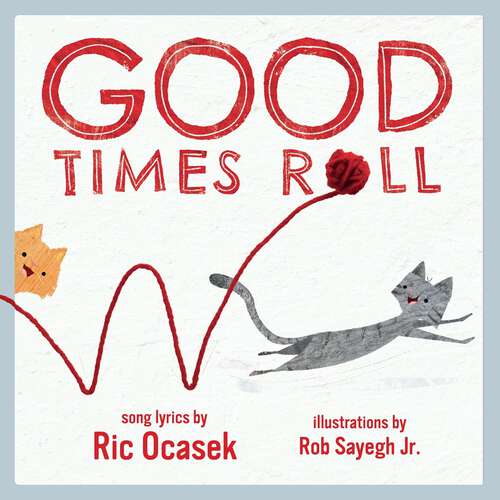 Book cover of Good Times Roll: A Children's Picture Book (LyricPop #0)