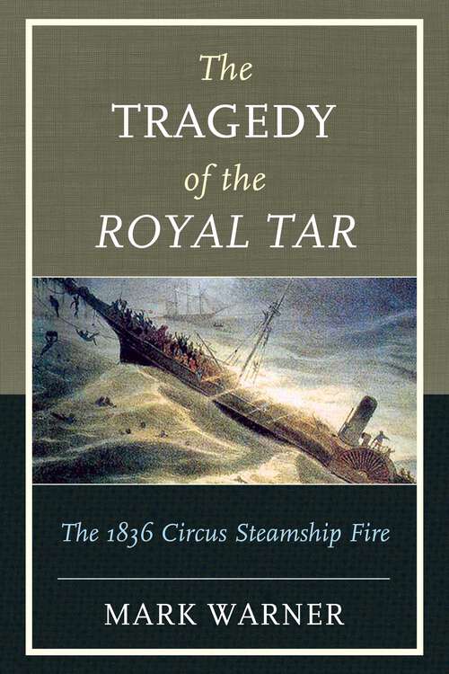 Book cover of The Tragedy of the Royal Tar: The 1836 Circus Steamship Fire