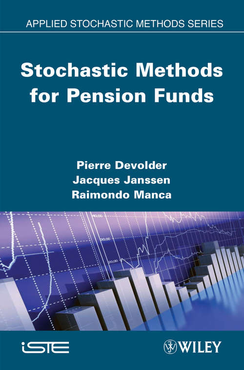 Stochastic Methods for Pension Funds (Wiley-iste Ser.)