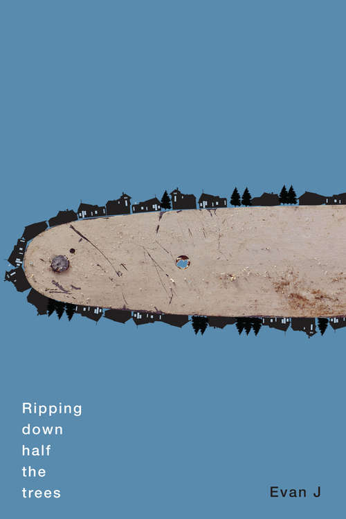 Book cover of Ripping down half the trees (Hugh MacLennan Poetry Series #60)