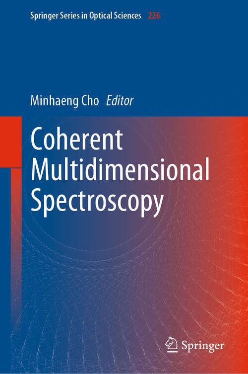 Book cover of Coherent Multidimensional Spectroscopy (1st ed. 2019) (Springer Series in Optical Sciences #226)