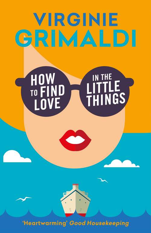 How to Find Love in the Little Things: 'an uplifting journey of loss, romance and secrets'