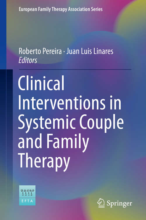 Clinical Interventions in Systemic Couple and Family Therapy (European Family Therapy Association Series)