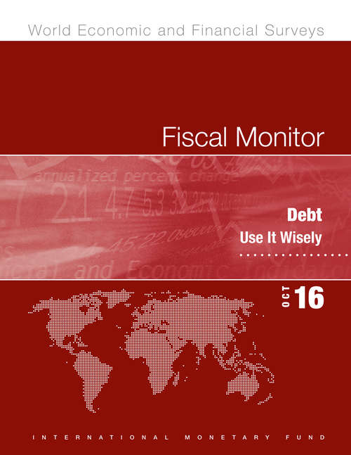 Book cover of Fiscal Monitor, October 2016: Debt Use It Wisely