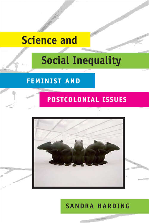 Book cover of Science and Social Inequality: Feminist and Postcolonial Issues (Race and Gender in Science Ser.)