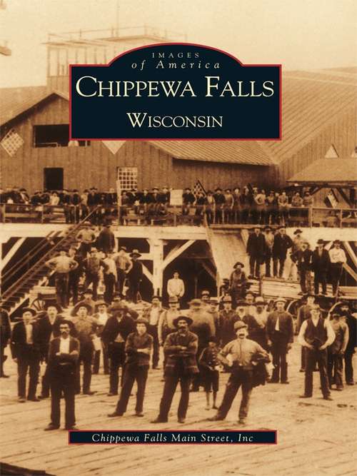 Book cover of Chippewa Falls, Wisconsin