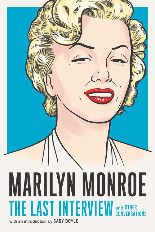 Book cover of Marilyn Monroe: and Other Conversations (The Last Interview Series)