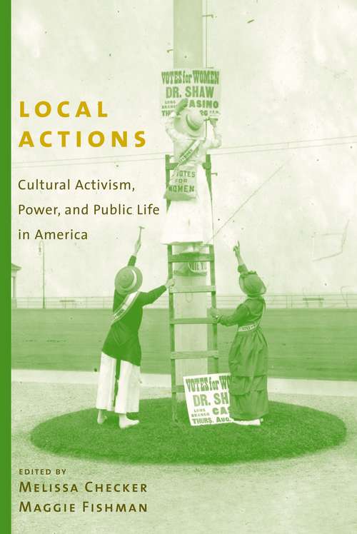 Book cover of Local Actions: Cultural Activism, Power, and Public Life in America