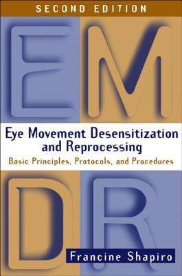 Eye Movement Desensitization and Reprocessing (EMDR), Second Edition