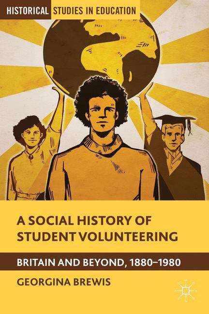 Book cover of A Social History Of Student Volunteering
