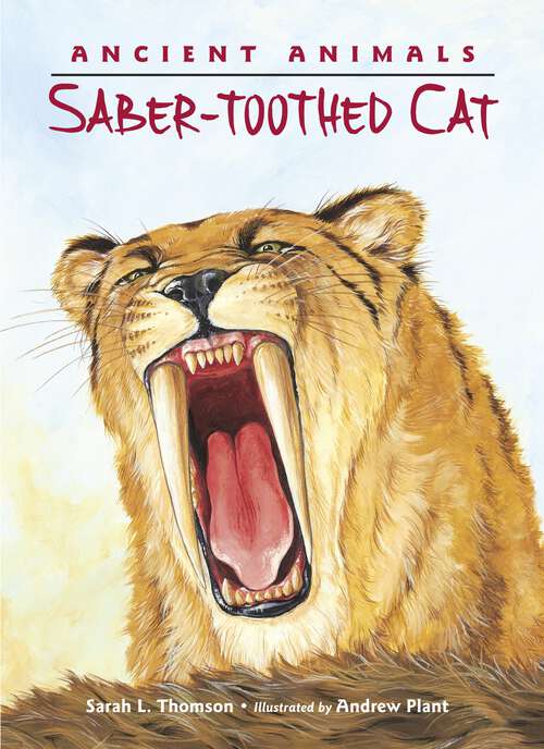 Book cover of Ancient Animals: Saber-toothed Cat (Ancient Animals)