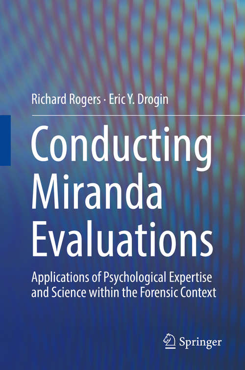 Conducting Miranda Evaluations: Applications Of Psychological Expertise And Science Within The Forensic Context