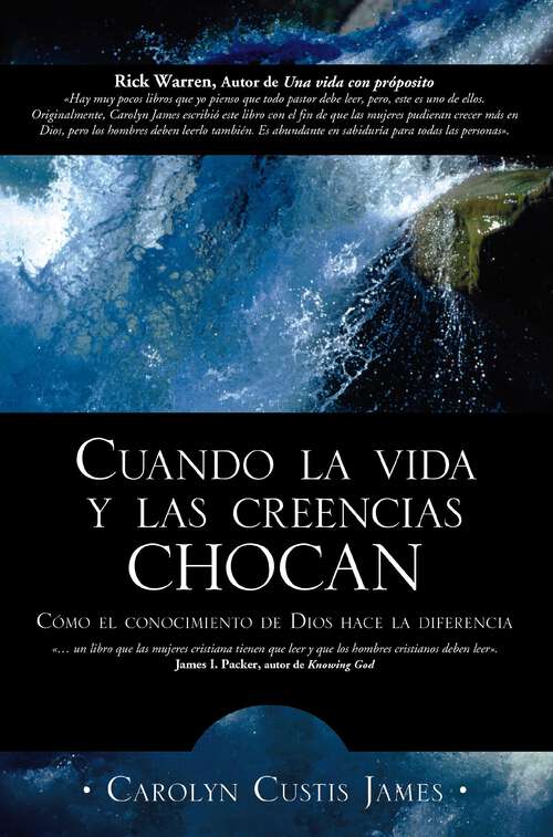 Book cover of When Life and Beliefs Collide: Como el conocimiento de Dios hace la diferencia