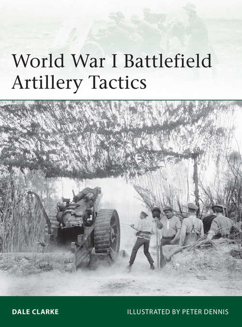 Book cover of World War I Battlefield Artillery Tactics